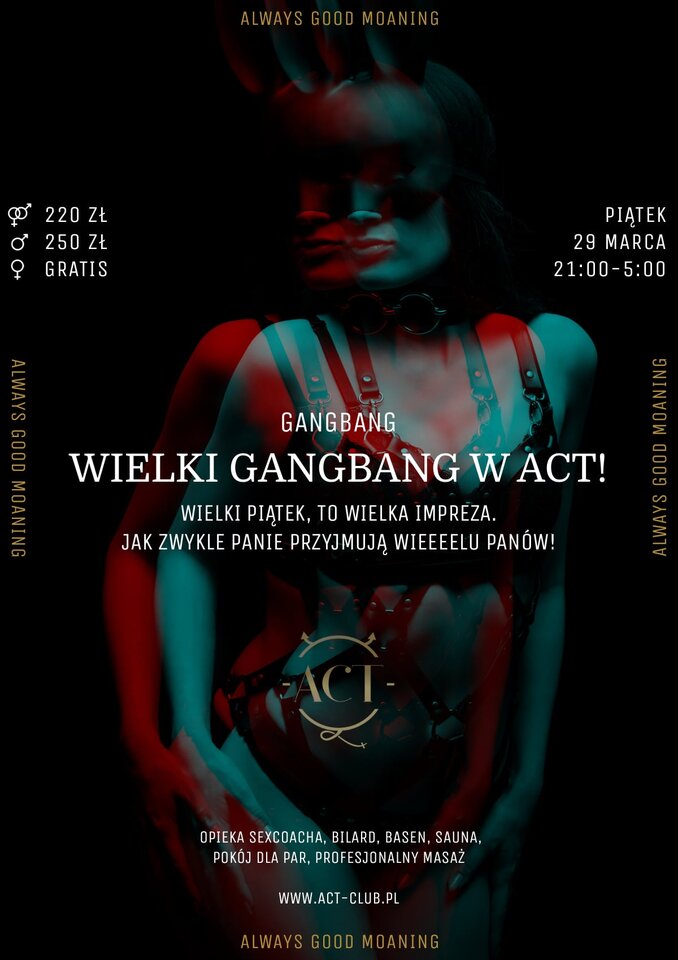 29 MARCA - WIELKI GANGBANG W ACT! - Gangbang - ACTSwingersClubWarszawa