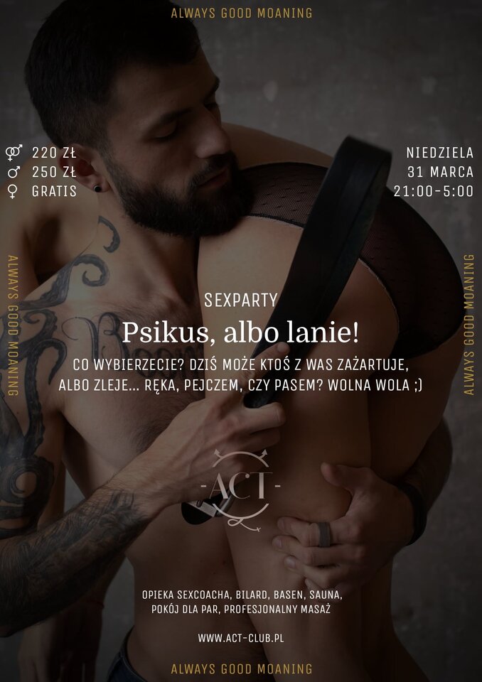 31 MARCA - Psikus, albo lanie! - SexParty - ACTSwingersClubWarszawa