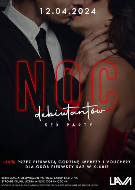 12.04.2024r. PIĄTEK - NOC DEBIUTANTÓW SEX PARTY -50% MIĘDZY 2 - LavaClub