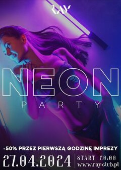 27.04.2024r. SOBOTA - NEON SEX PARTY - PROMOCJA -50% MIĘDZY 20:
