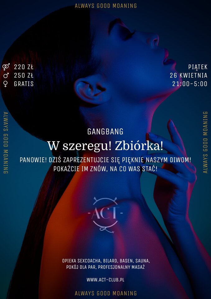 26 KWIETNIA - W szeregu! Zbiórka! - Gangbang - ACTSwingersClubWarszawa