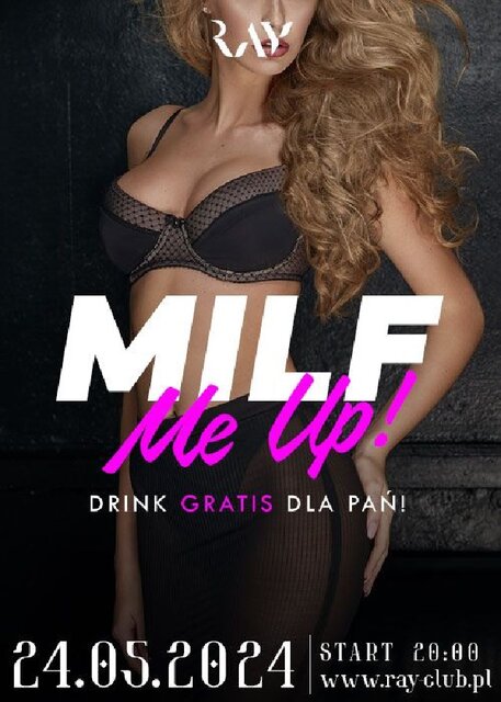 24.05.2024r. PIĄTEK - MILF ME UP! SEX PARTY - 20:00-04:00 - RayClub