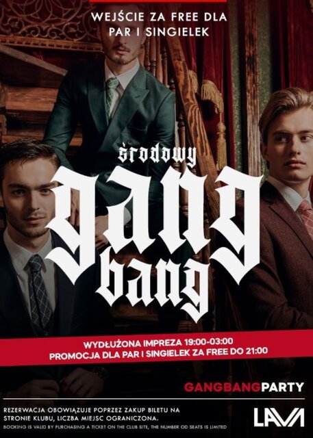 29.05.2024r. ŚRODA - GANG BANG - 19:00 - 3:00 - DARMOWE WEJŚCI - LavaClub