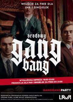 29.05.2024r. ŚRODA - GANG BANG - 19:00 - 3:00 - DARMOWE WEJŚCI