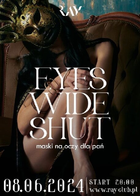 08.06.2024r. SOBOTA - EYES WIDE SHUT SEX PARTY - 20:00-04:00 - RayClub