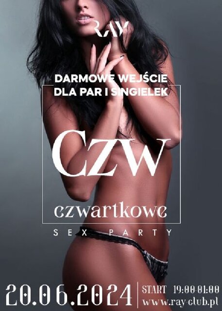 20.06.2024r. CZWARTKOWE SEX PARTY - DARMOWE WEJŚCIE DLA PAR I S - RayClub