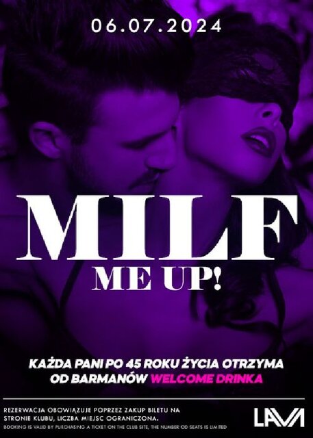 06.07.2024r. SOBOTA - MILF ME UP! SEX PARTY - 20:00 - 04:00 - LavaClub