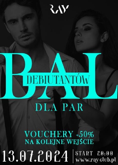 13.07.2024r. SOBOTA - NOC DEBIUTANTÓW TYLKO DLA PAR - 20:00-04: - RayClub