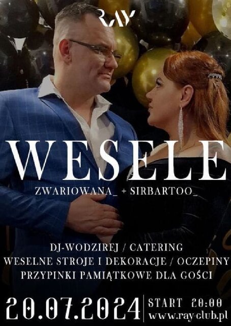 20.07.2024r. SOBOTA - WESELE ZWARIOWANA_ + SIRBARTOO_ - 20:00-04 - RayClub