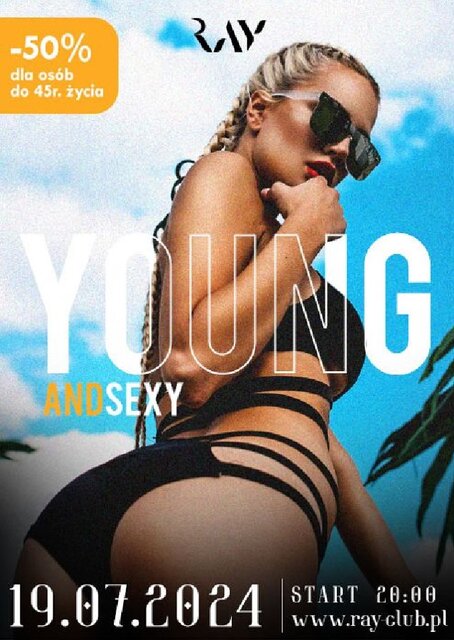 19.07.2024r. PIĄTEK - YOUNG & SEXY - 20:00-04:00 - RayClub