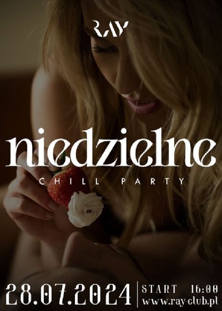 28.07.2024r. NIEDZIELNE CHILL SEX PARTY - 16:00-22:00 - RayClub