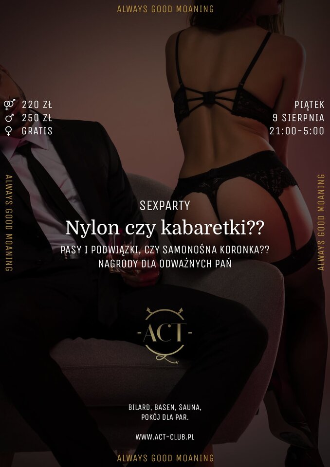 9 SIERPNIA - Nylon czy kabaretki - SexParty - ACTSwingersClubWarszawa