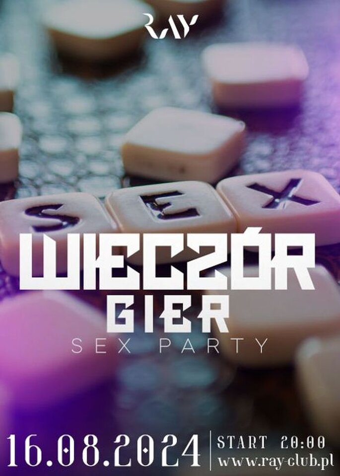 16.08.24R | WIECZÓR GIER - SEX PARTY | 20:00 - 04:00 - RayClub