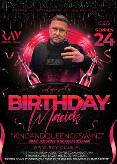 24.08.2024r. SOBOTA - URODZINY MAĆKA @KINGANDQUEENOFSWING ORAZ