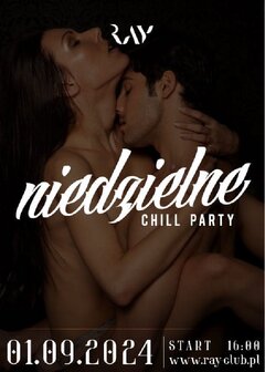 01.09.2024r. NIEDZIELNE CHILL SEX PARTY - 16:00-22:00