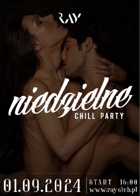 01.09.2024r. NIEDZIELNE CHILL SEX PARTY - 16:00-22:00 - RayClub