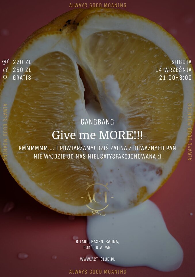 14 WRZEŚNIA - Give me MORE!!! - Gangbang - ACTSwingersClubWarszawa