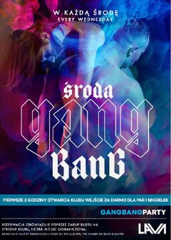ŚRODA - GANG BANG - 19:00 - 1:00 - DARMOWE WEJŚCIE DLA PAR I S