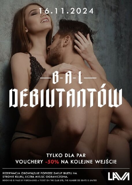 16.11.2024r. SOBOTA - BAL DEBIUTANTÓW TYLKO DLA PAR - 20:00 - 0 - LavaClub
